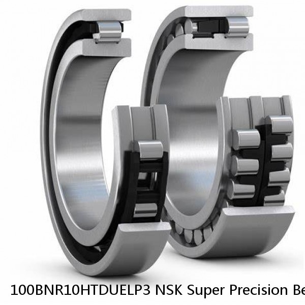 100BNR10HTDUELP3 NSK Super Precision Bearings